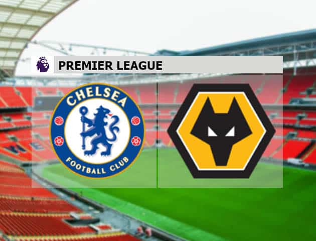 Soi kèo nhà cái Chelsea vs Wolverhampton, 26/7/2020 - Ngoại Hạng Anh Soi kèo nhà cái Chelsea vs Wolverhampton, 26/7/2020 - Ngoại Hạng Anh