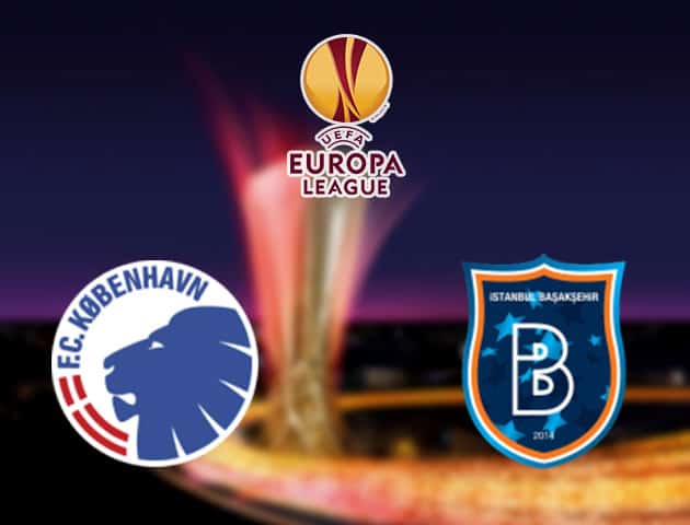 Soi kèo nhà cái Copenhagen vs Istanbul Basaksehir, 5/08/2020 - Cúp C2 Châu Âu Soi kèo nhà cái Copenhagen vs Istanbul Basaksehir, 5/08/2020 - Cúp C2 Châu Âu
