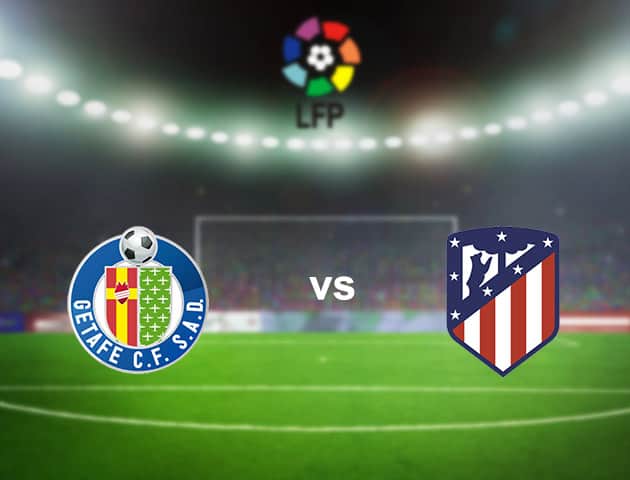 Soi kèo nhà cái Getafe vs Atletico Madrid, 17/7/2020 - VĐQG Tây Ban Nha Soi kèo nhà cái Getafe vs Atletico Madrid, 17/7/2020 - VĐQG Tây Ban Nha