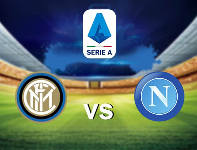 Soi kèo nhà cái Inter Milan vs Napoli, 29/7/2020 - VĐQG Ý [Serie A]
