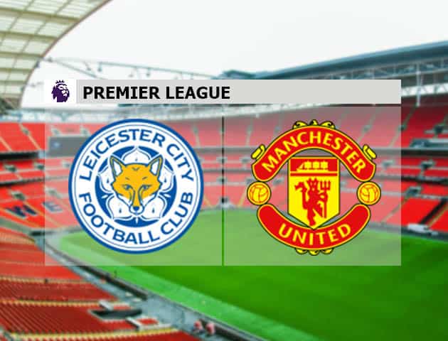 Soi kèo nhà cái Leicester City vs Manchester United, 26/7/2020 - Ngoại Hạng Anh
