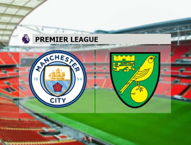 Soi kèo nhà cái Manchester City vs Norwich City, 26/7/2020 - Ngoại Hạng Anh