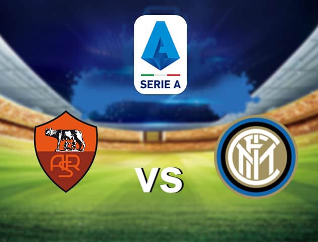 Soi kèo nhà cái Roma vs Inter Milan, 20/7/2020 - VĐQG Ý [Serie A]