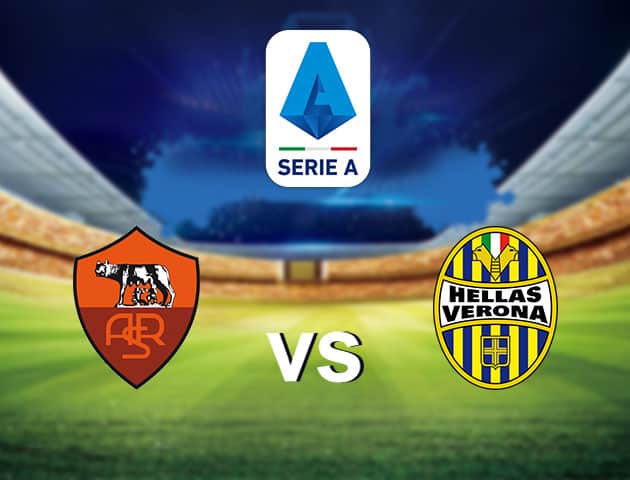 Soi kèo nhà cái Roma vs Hellas Verona, 16/7/2020 - VĐQG Ý [Serie A]