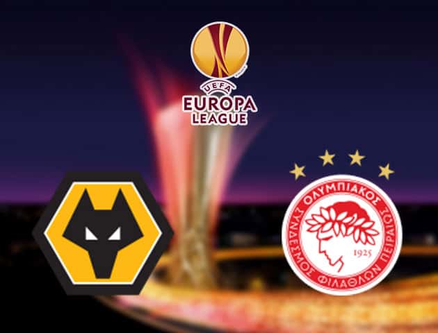 Soi kèo nhà cái Wolverhampton Wanderers vs Olympiakos Piraeus, 7/08/2020 - Cúp C2 Châu Âu