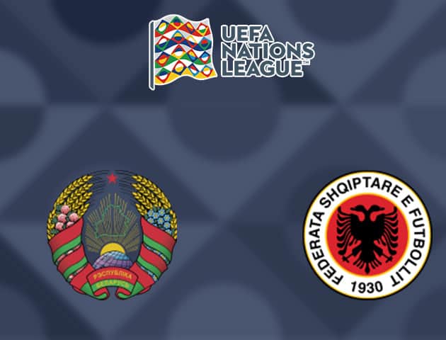 Soi kèo nhà cái Belarus vs Albania, 05/09/2020 - Nations League Soi kèo nhà cái Belarus vs Albania, 05/09/2020 - Nations League