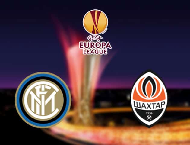 Soi kèo nhà cái Inter Milan vs Shakhtar Donetsk, 18/08/2020 - Cúp C2 Châu Âu