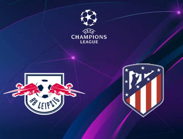 Soi kèo nhà cái RB Leipzig vs Atletico Madrid, 14/08/2020 - Cúp C1 Châu Âu Soi kèo nhà cái RB Leipzig vs Atletico Madrid, 14/08/2020 - Cúp C1 Châu Âu