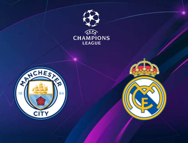 Soi kèo nhà cái Manchester City vs Real Madrid, 8/08/2020 - Cúp C1 Châu Âu