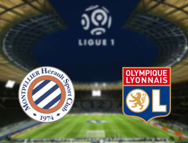Soi kèo nhà cái Montpellier vs Lyon, 23/8/2020 - VĐQG Pháp [Ligue 1]