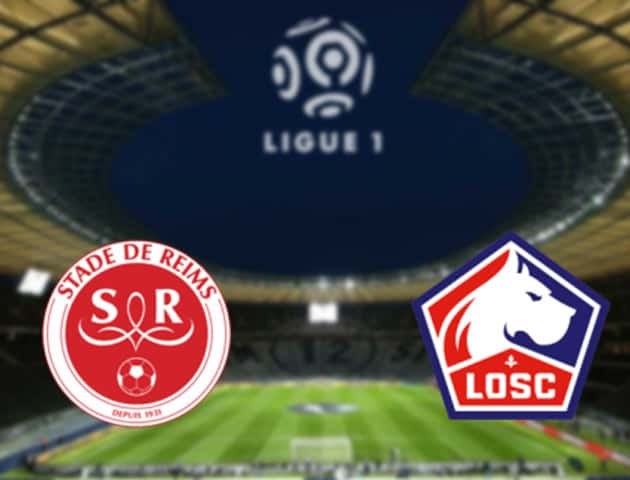 Soi kèo nhà cái Reims vs Lille, 30/8/2020 - VĐQG Pháp [Ligue 1]
