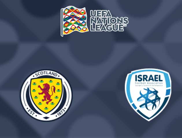 Soi kèo nhà cái Scotland vs Israel, 05/09/2020 - Nations League