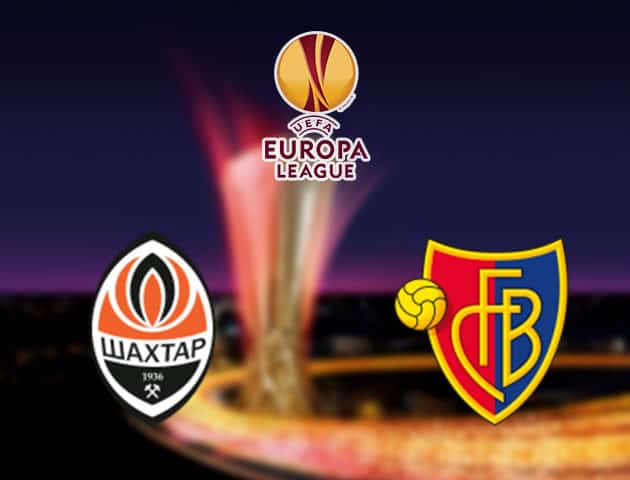 Soi kèo nhà cái Shakhtar Donetsk vs Basel, 12/08/2020 - Cúp C2 Châu Âu Soi kèo nhà cái Shakhtar Donetsk vs Basel, 12/08/2020 - Cúp C2 Châu Âu