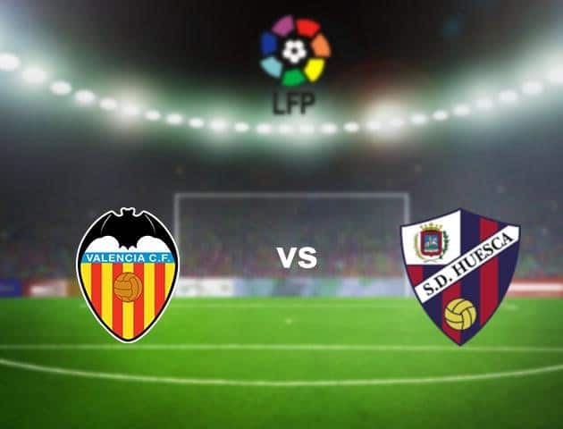 Soi kèo nhà cái Valencia vs Huesca, 27/9/2020 - VĐQG Tây Ban Nha