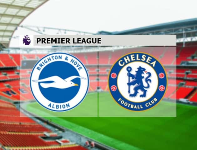 Soi kèo nhà cái Brighton vs Chelsea, 15/09/2020 - Ngoại Hạng Anh
