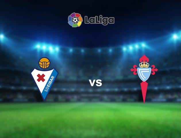 Soi kèo bóng đá Eibar vs Celta Vigo, 13/9/2020 - VĐQG Tây Ban Nha