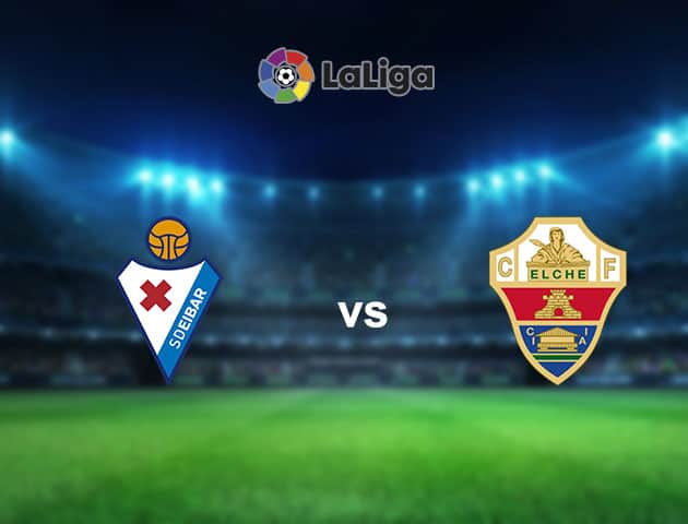 Soi kèo nhà cái Eibar vs Elche, 30/9/2020 - VĐQG Tây Ban Nha