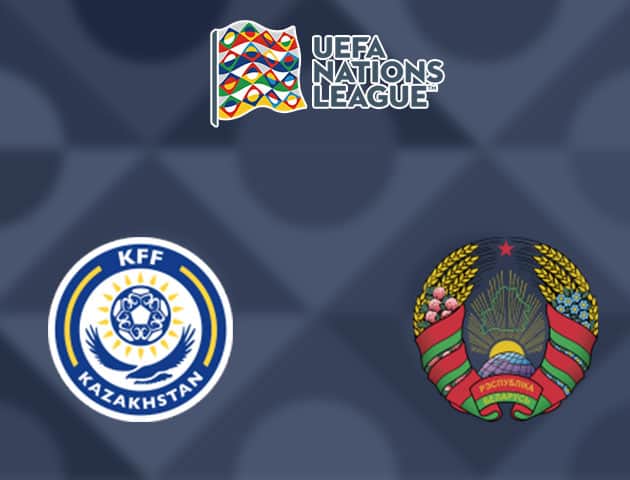 Soi kèo nhà cái Kazakhstan vs Belarus, 07/09/2020 - Nations League Soi kèo nhà cái Kazakhstan vs Belarus, 07/09/2020 - Nations League