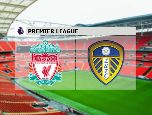 Soi kèo nhà cái Liverpool vs Leeds, 12/09/2020 - Ngoại Hạng Anh