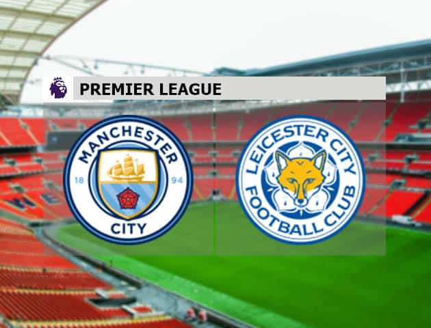 Soi kèo nhà cái Man City vs Leicester, 27/09/2020 - Ngoại Hạng Anh