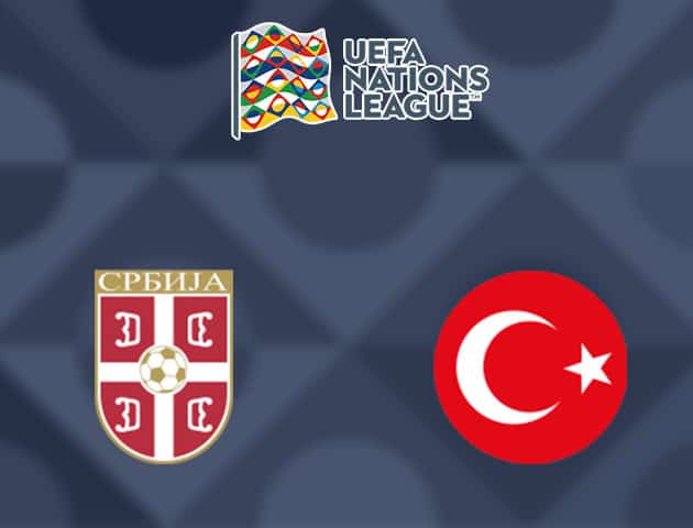 Soi kèo nhà cái Serbia vs Thổ Nhĩ Kỳ, 07/09/2020 - Nations League