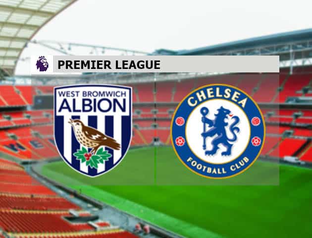 Soi kèo nhà cái West Brom vs Chelsea, 26/09/2020 - Ngoại Hạng Anh
