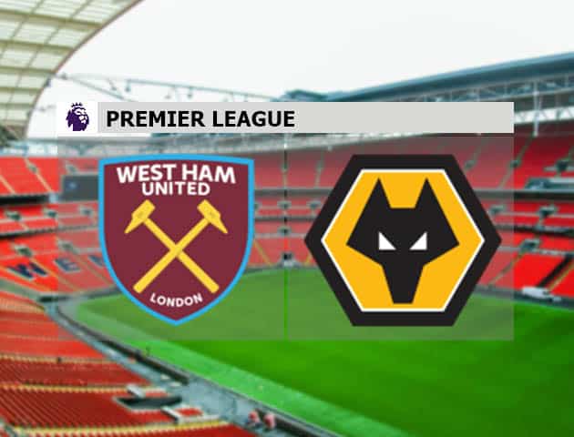 Soi kèo nhà cái West Ham vs Wolverhampton, 28/09/2020 - Ngoại Hạng Anh Soi kèo nhà cái West Ham vs Wolverhampton, 28/09/2020 - Ngoại Hạng Anh