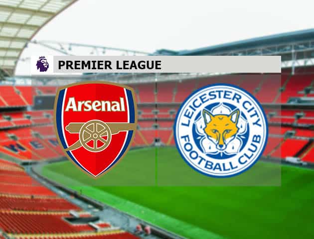 Soi kèo nhà cái Arsenal vs Leicester City, 24/10/2020 - Ngoại Hạng Anh