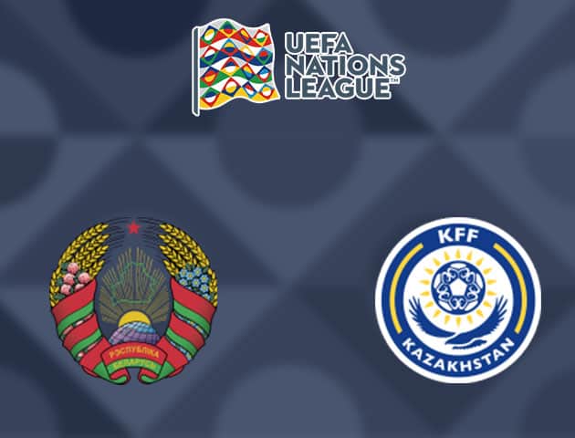 Soi kèo bóng đá Belarus vs Kazakhstan, 15/10/2020 - Nations League Soi kèo bóng đá Belarus vs Kazakhstan, 15/10/2020 - Nations League