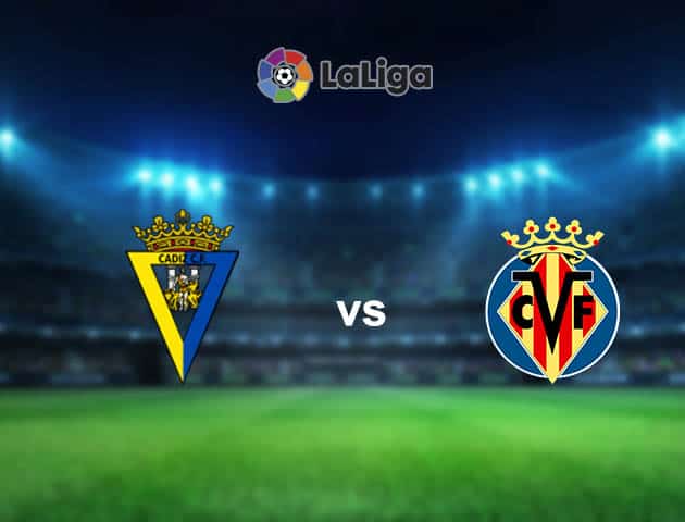 Soi kèo nhà cái Cadiz vs Villarreal, 25/10/2020 - VĐQG Tây Ban Nha