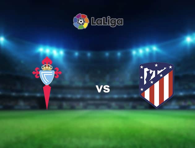 Soi kèo nhà cái Celta Vigo vs Atletico Madrid, 18/10/2020 - VĐQG Tây Ban Nha Soi kèo nhà cái Celta Vigo vs Atletico Madrid, 18/10/2020 - VĐQG Tây Ban Nha