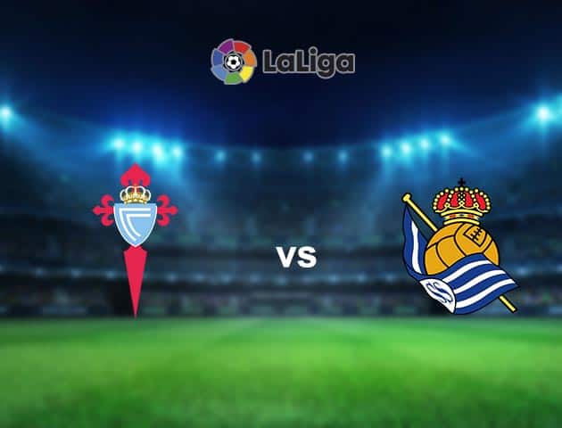 Soi kèo nhà cái Celta Vigo vs Real Sociedad, 1/11/2020 - VĐQG Tây Ban Nha