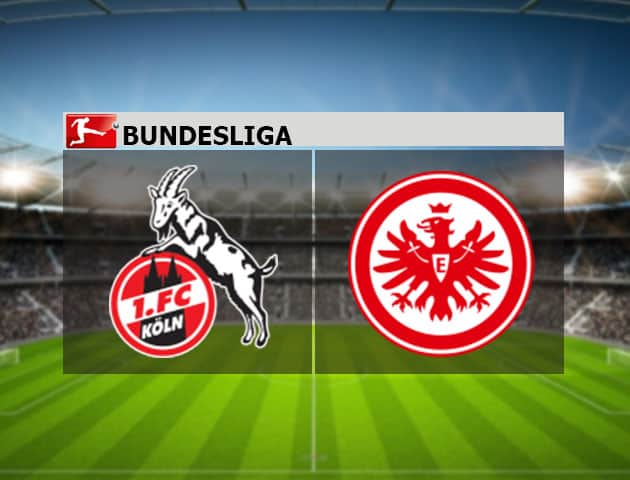 Soi kèo nhà cái Cologne vs Eintracht Frankfurt, 18/10/2020 - VĐQG Đức [Bundesliga]