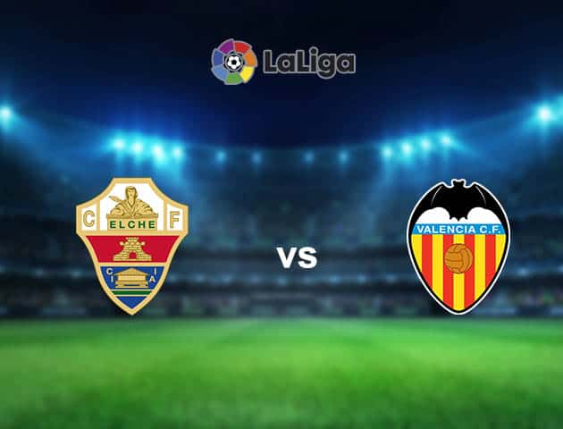 Soi kèo nhà cái Elche vs Valencia, 25/10/2020 - VĐQG Tây Ban Nha