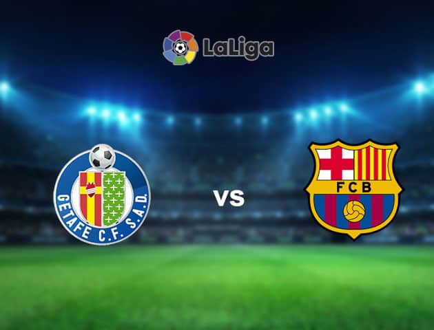 Soi kèo nhà cái Getafe vs Barcelona, 18/10/2020 - VĐQG Tây Ban Nha Soi kèo nhà cái Getafe vs Barcelona, 18/10/2020 - VĐQG Tây Ban Nha