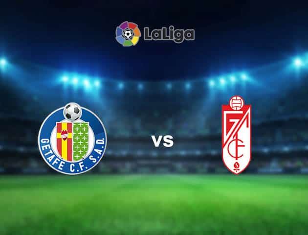 Soi kèo nhà cái Getafe vs Granada, 25/10/2020 - VĐQG Tây Ban Nha