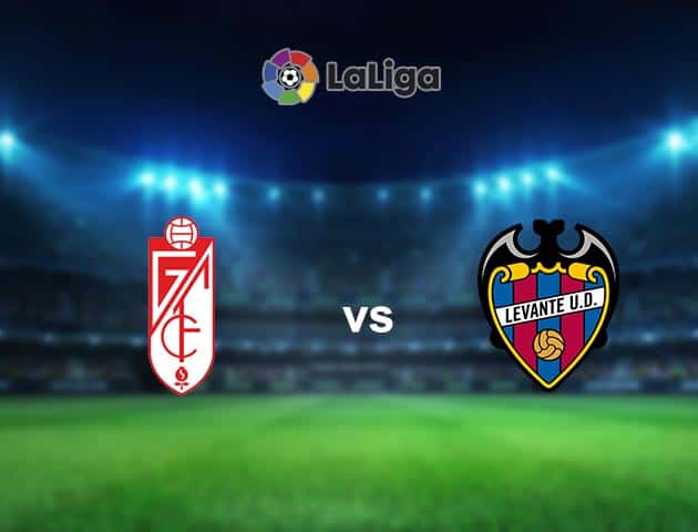 Soi kèo nhà cái Granada CF vs Levante, 2/11/2020 - VĐQG Tây Ban Nha Soi kèo nhà cái Granada CF vs Levante, 2/11/2020 - VĐQG Tây Ban Nha
