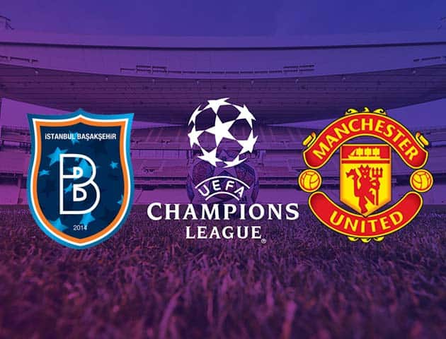 Soi kèo nhà cái Istanbul Basaksehir vs Manchester United, 05/11/2020 - Cúp C1 Châu Âu