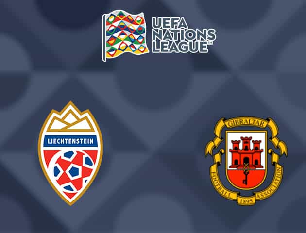 Soi kèo nhà cái Liechtenstein vs Gibraltar, 10/10/2020 - Nations League Soi kèo nhà cái Liechtenstein vs Gibraltar, 10/10/2020 - Nations League
