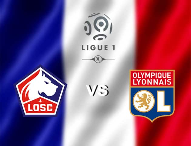 Soi kèo nhà cái Lille vs Olympique Lyonnais, 2/11/2020 - VĐQG Pháp [Ligue 1]