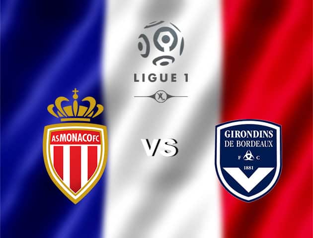 Soi kèo nhà cái Monaco vs Bordeaux, 1/11/2020 - VĐQG Pháp [Ligue 1]