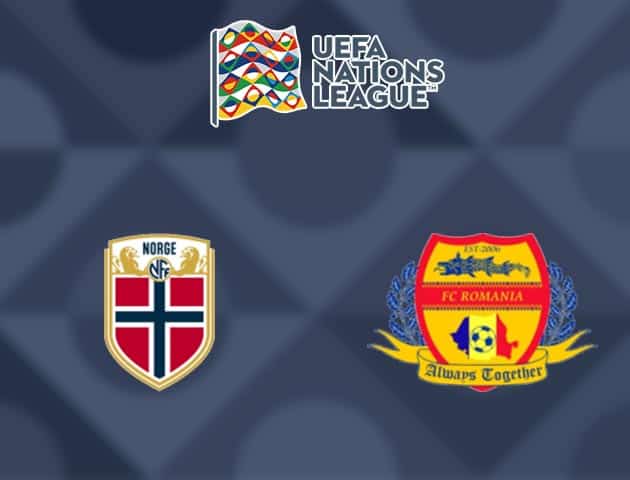 Soi kèo nhà cái Na Uy vs Romania, 11/10/2020 - Nations League