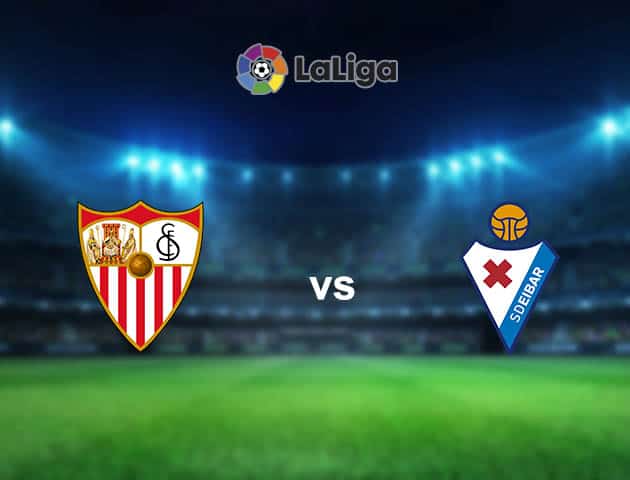 Soi kèo nhà cái Sevilla vs Eibar, 25/10/2020 - VĐQG Tây Ban Nha