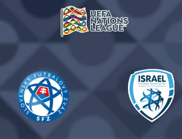 Soi kèo nhà cái Slovakia vs Israel, 15/10/2020 - Nations League