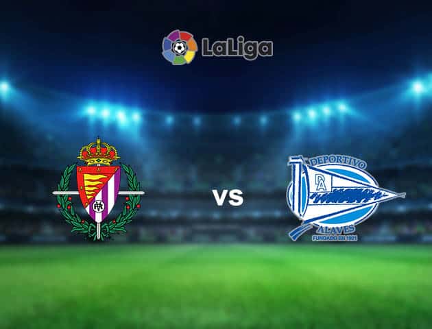 Soi kèo nhà cái Real Valladolid vs Deportivo Alavés, 25/10/2020 - VĐQG Tây Ban Nha
