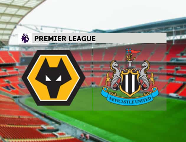 Soi kèo nhà cái Wolverhampton Wanderers vs Newcastle United, 24/10/2020 - Ngoại Hạng Anh Soi kèo nhà cái Wolverhampton Wanderers vs Newcastle United, 24/10/2020 - Ngoại Hạng Anh