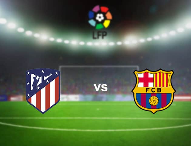 Soi kèo nhà cái Atl. Madrid vs Barcelona, 22/11/2020 - VĐQG Tây Ban Nha