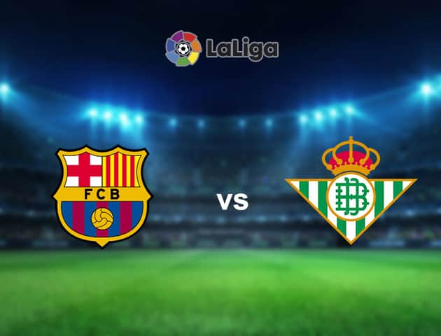 Soi kèo nhà cái Barcelona vs Betis, 8/11/2020 - VĐQG Tây Ban Nha Soi kèo nhà cái Barcelona vs Betis, 8/11/2020 - VĐQG Tây Ban Nha
