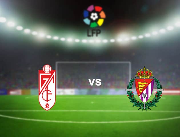 Soi kèo nhà cái Granada CF vs Valladolid, 22/11/2020 - VĐQG Tây Ban Nha