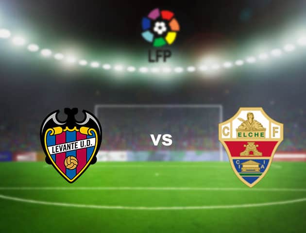 Soi kèo nhà cái Levante vs Elche, 22/11/2020 - VĐQG Tây Ban Nha